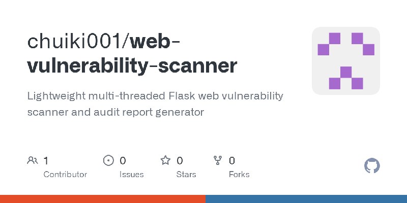 GitHub - chuiki001/web-vulnerability-scanner: Lightweight multi-threaded Flask web vulnerability scanner and audit report generator