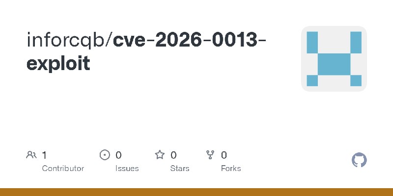 GitHub - inforcqb/cve-2026-0013-exploit