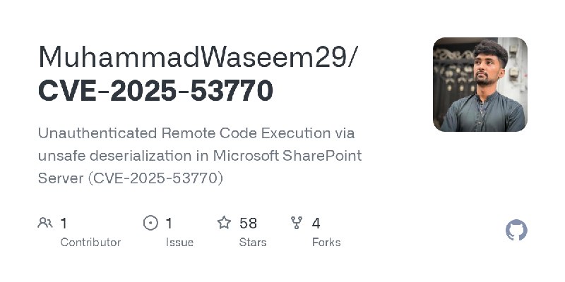 GitHub - MuhammadWaseem29/CVE-2025-53770: Unauthenticated Remote Code Execution via unsafe deserialization in Microsoft SharePoint…