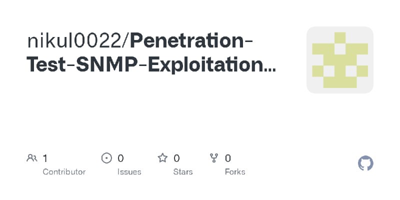 GitHub - nikul0022/Penetration-Test-SNMP-Exploitation-on-Windows-Server-2008-R2
