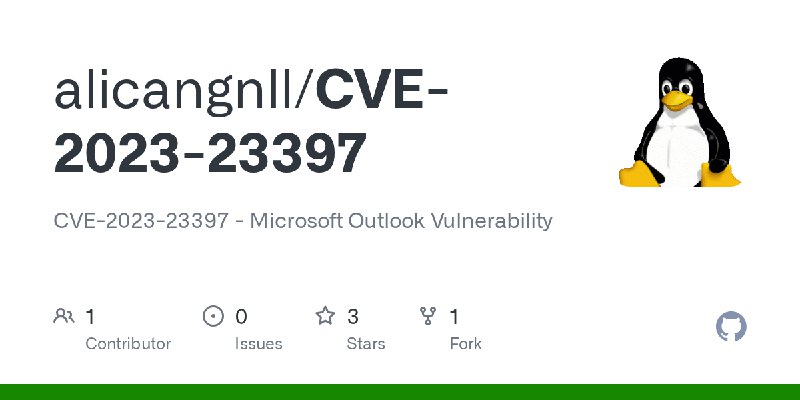 GitHub - alicangnll/CVE-2023-23397: CVE-2023-23397 - Microsoft Outlook Vulnerability