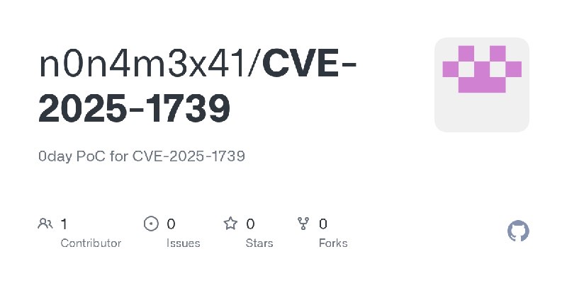 GitHub - n0n4m3x41/CVE-2025-1739: 0day PoC for CVE-2025-1739