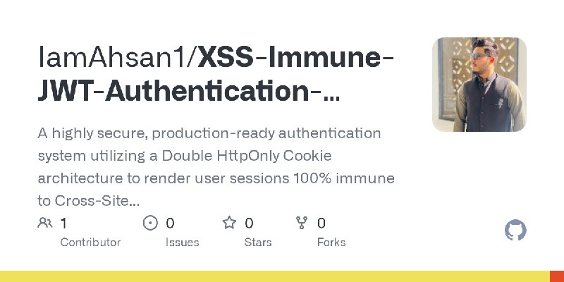 GitHub - IamAhsan1/XSS-Immune-JWT-Authentication-Architecture: A highly secure, production-ready  authentication system utilizing…