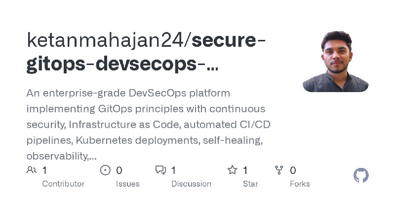 GitHub - ketanmahajan24/secure-gitops-devsecops-platform: An enterprise-grade DevSecOps platform implementing GitOps principles…
