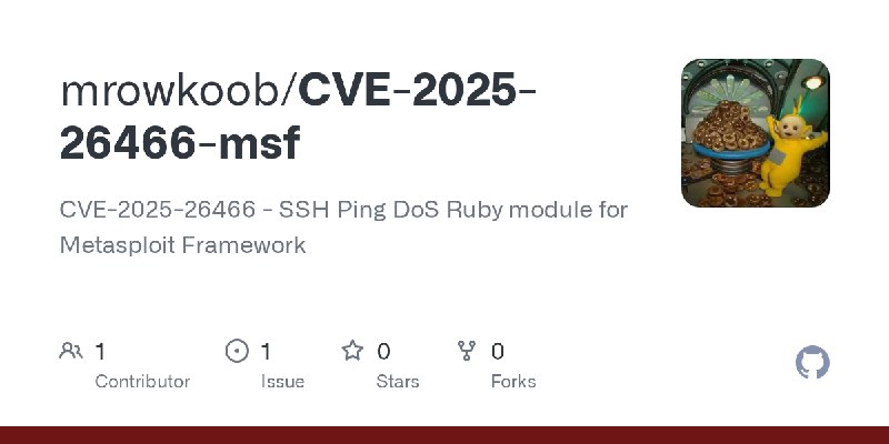 GitHub - mrowkoob/CVE-2025-26466-msf: CVE-2025-26466 - SSH Ping DoS Ruby module for Metasploit Framework