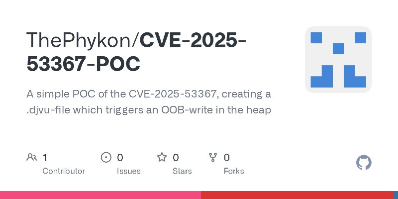 GitHub - ThePhykon/CVE-2025-53367-POC: A simple POC of the CVE-2025-53367, creating a .djvu-file which triggers an OOB-write in…