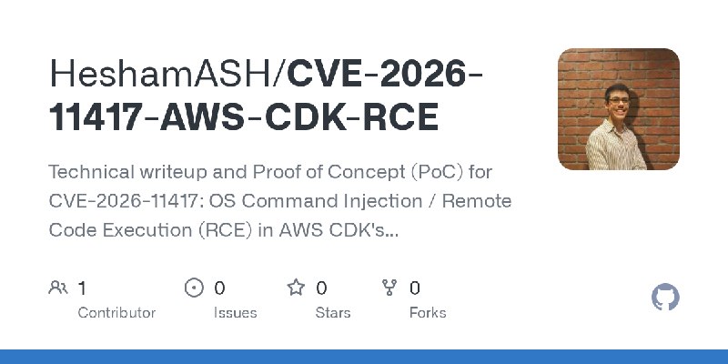 GitHub - HeshamASH/CVE-2026-11417-AWS-CDK-RCE: Technical writeup and Proof of Concept (PoC) for CVE-2026-11417: OS Command Injection…