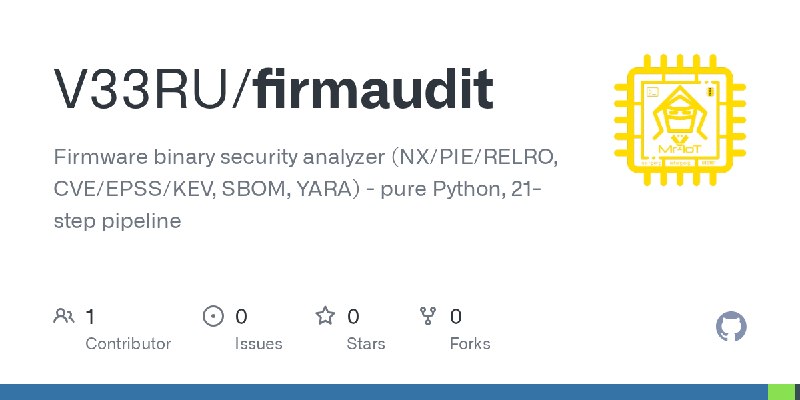 GitHub - V33RU/firmaudit: Firmware binary security analyzer (NX/PIE/RELRO, CVE/EPSS/KEV, SBOM, YARA) - pure Python, 21-step pipeline