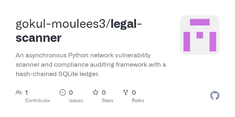 GitHub - gokul-moulees3/legal-scanner: An asynchronous Python network vulnerability scanner and compliance auditing framework with…