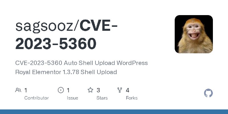 GitHub - sagsooz/CVE-2023-5360: CVE-2023-5360 Auto Shell Upload WordPress Royal Elementor 1.3.78 Shell Upload