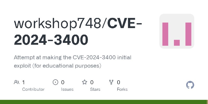 GitHub - workshop748/CVE-2024-3400: Attempt at making the CVE-2024-3400 initial exploit (for educational purposes)