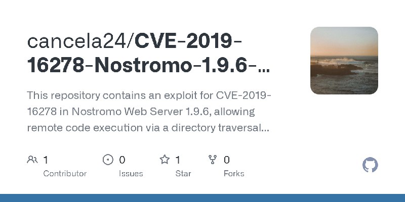 GitHub - cancela24/CVE-2019-16278-Nostromo-1.9.6-RCE: This repository contains an exploit for CVE-2019-16278 in Nostromo Web Server…