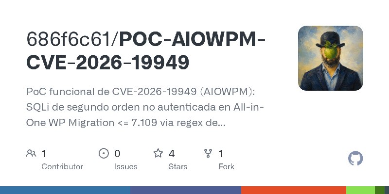 GitHub - 686f6c61/POC-AIOWPM-CVE-2026-19949: PoC funcional de CVE-2026-19949 (AIOWPM): SQLi de segundo orden no autenticada en…