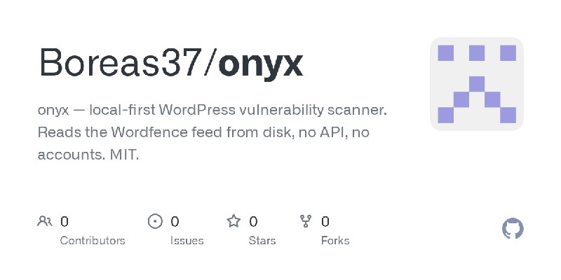 GitHub - Boreas37/onyx: onyx — local-first WordPress vulnerability scanner. Reads the Wordfence feed from disk, no API, no accounts.…