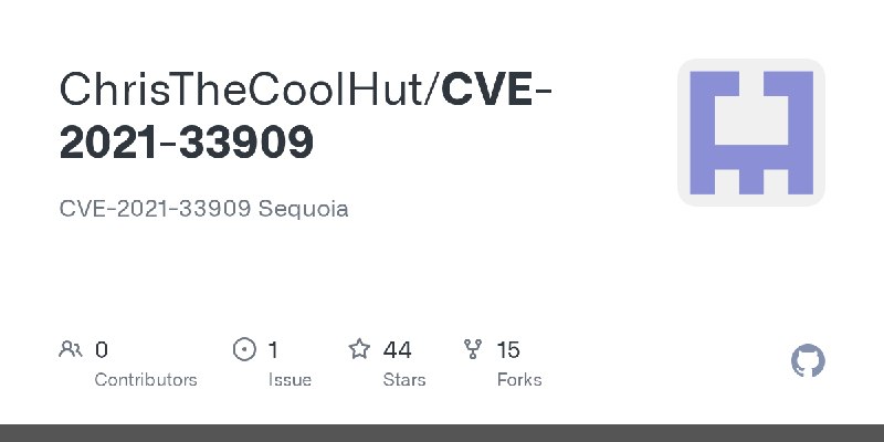 GitHub - ChrisTheCoolHut/CVE-2021-33909: CVE-2021-33909 Sequoia