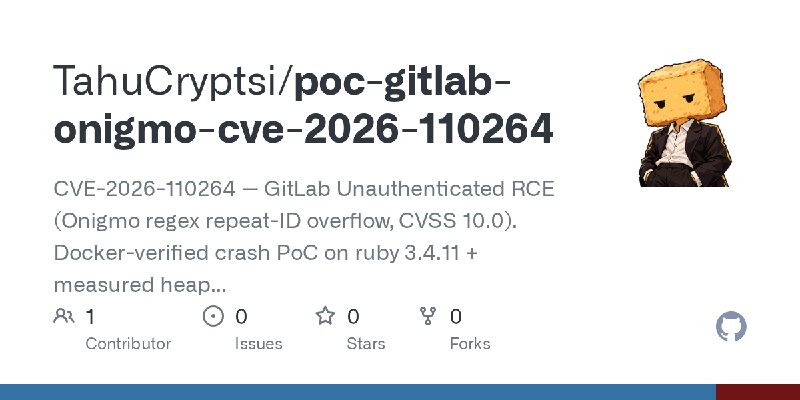 GitHub - TahuCryptsi/poc-gitlab-onigmo-cve-2026-110264: CVE-2026-110264 — GitLab Unauthenticated RCE (Onigmo regex repeat-ID overflow…