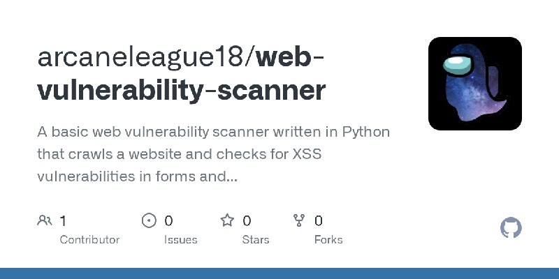 GitHub - arcaneleague18/web-vulnerability-scanner: A basic web vulnerability scanner written in Python that crawls a website and…