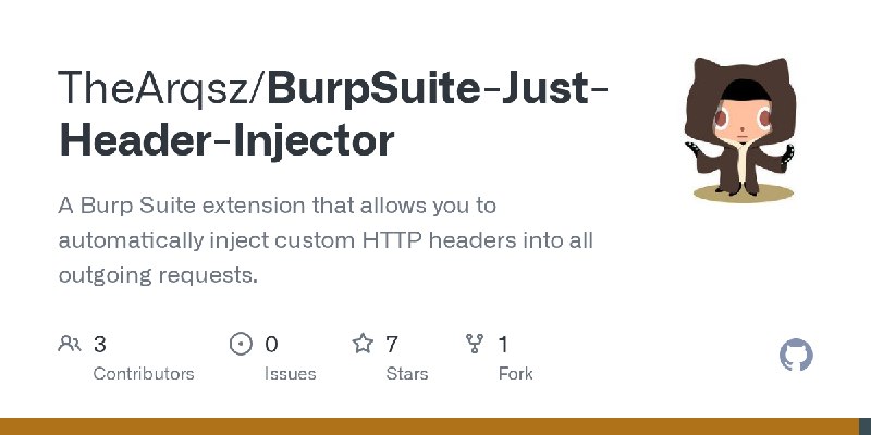 GitHub - TheArqsz/BurpSuite-Just-Header-Injector: A Burp Suite extension that allows you to automatically inject custom HTTP headers…