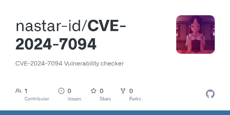 GitHub - nastar-id/CVE-2024-7094: CVE-2024-7094 Vulnerability checker