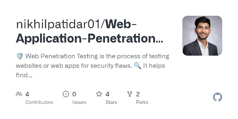 GitHub - nikhilpatidar01/Web-Application-Penetration-Testing: 🛡️ Web Penetration Testing is the process of testing websites or…