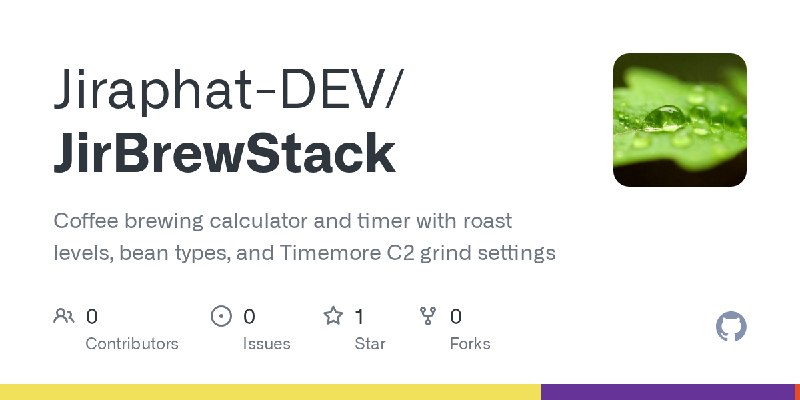 GitHub - Jiraphat-DEV/JirBrewStack: Coffee brewing calculator and timer with roast levels, bean types, and Timemore C2 grind settings