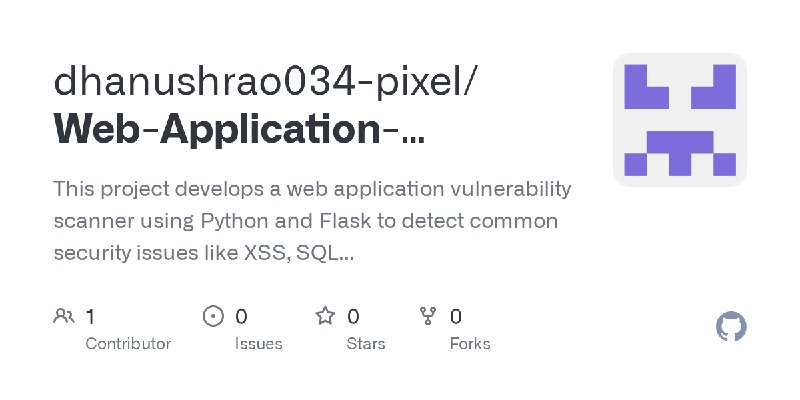 GitHub - dhanushrao034-pixel/Web-Application-Vulnerability-Scanner: This project develops a web application vulnerability scanner…