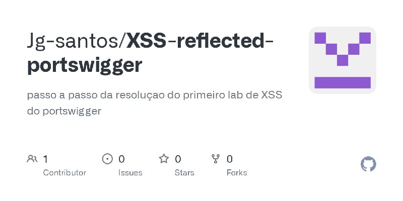GitHub - Jg-santos/XSS-reflected-portswigger: passo a passo da resoluçao do primeiro lab de XSS do portswigger
