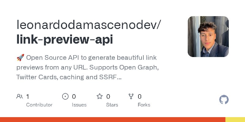 GitHub - leonardodamascenodev/link-preview-api: 🚀 Open Source API to generate beautiful link previews from any URL. Supports Open…
