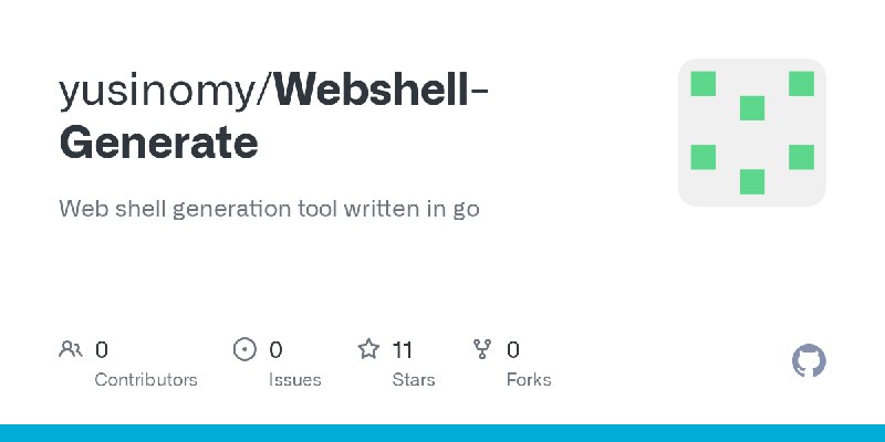 GitHub - yusinomy/Webshell-Generate: Web shell generation tool written in go