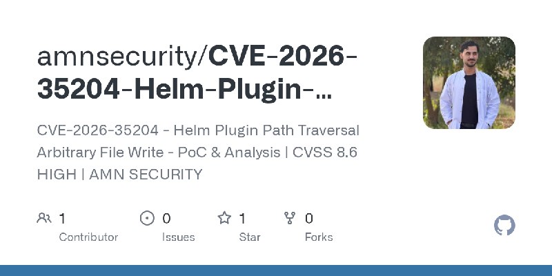 GitHub - amnsecurity/CVE-2026-35204-Helm-Plugin-Traversal: CVE-2026-35204 - Helm Plugin Path Traversal Arbitrary File Write - PoC…