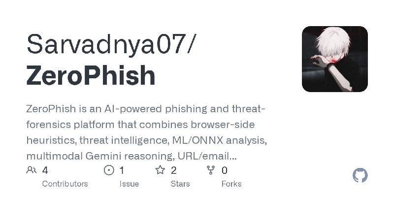 GitHub - Sarvadnya07/ZeroPhish: ZeroPhish is an AI-powered phishing and threat-forensics platform that combines browser-side heuristics…