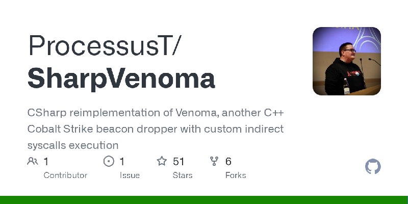GitHub - ProcessusT/SharpVenoma: CSharp reimplementation of Venoma, another C++ Cobalt Strike beacon dropper with custom indirect…