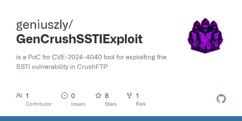 GitHub - geniuszly/GenCrushSSTIExploit: is a PoC for CVE-2024-4040 tool for exploiting the SSTI vulnerability in CrushFTP