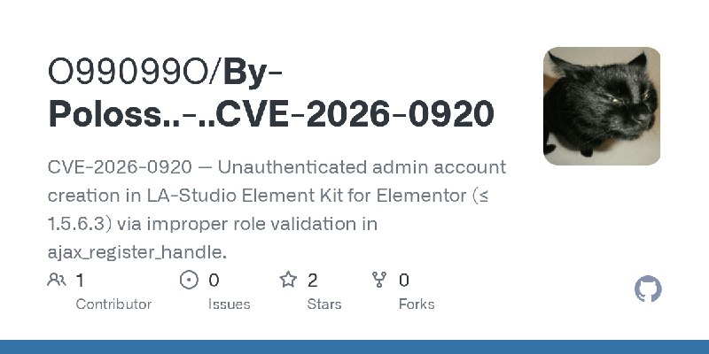 GitHub - O99099O/By-Poloss..-..CVE-2026-0920: CVE-2026-0920 — Unauthenticated admin account creation in LA-Studio Element Kit for…