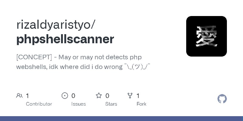 GitHub - rizaldyaristyo/phpshellscanner: [CONCEPT] - May or may not detects php webshells, idk where did i do wrong ¯\_(ツ)_/¯