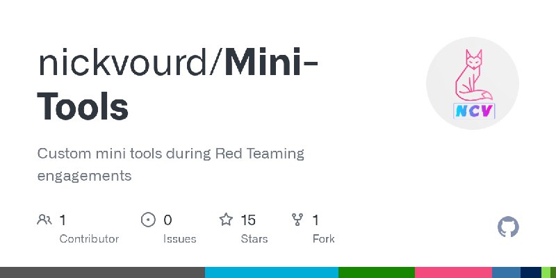 GitHub - nickvourd/Mini-Tools: Custom mini tools during Red Teaming engagements