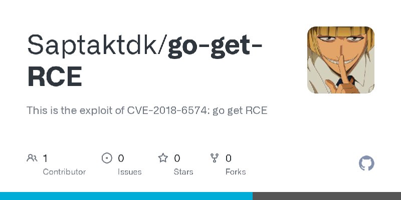 GitHub - Saptaktdk/go-get-RCE: This is the exploit of CVE-2018-6574: go get RCE