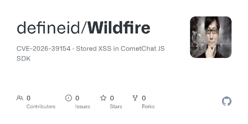 GitHub - defineid/Wildfire: CVE-2026-39154 · Stored XSS in CometChat JS SDK