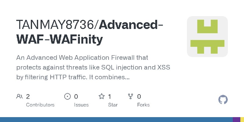 GitHub - TANMAY8736/Advanced-WAF-WAFinity: An Advanced Web Application Firewall that protects against threats like SQL injection…