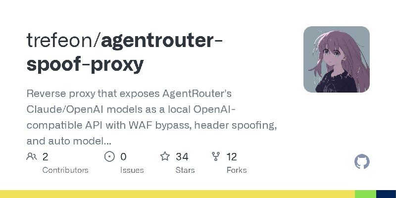 GitHub - trefeon/agentrouter-spoof-proxy: Reverse proxy that exposes AgentRouter's Claude/OpenAI models as a local OpenAI-compatible…