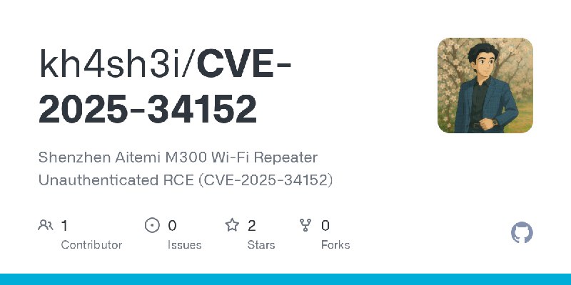 GitHub - kh4sh3i/CVE-2025-34152: Shenzhen Aitemi M300 Wi-Fi Repeater Unauthenticated RCE (CVE-2025-34152)