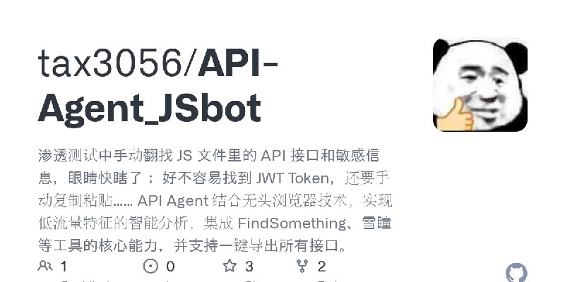 GitHub - tax3056/API-Agent_JSbot: 渗透测试中手动翻找 JS 文件里的 API 接口和敏感信息，眼睛快瞎了； 好不容易找到 JWT Token，还要手动复制粘贴……  API Agent &nbsp;结合无头浏览器技术，实现低流量特征的智能分析，集成…