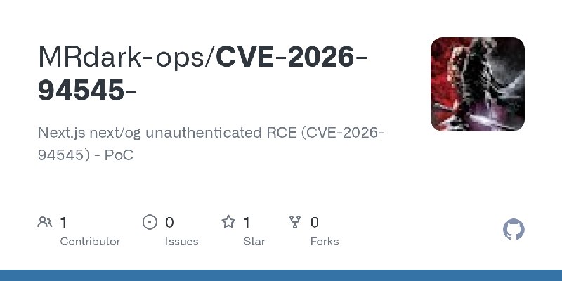 GitHub - MRdark-ops/CVE-2026-94545-: Next.js next/og unauthenticated RCE (CVE-2026-94545) - PoC