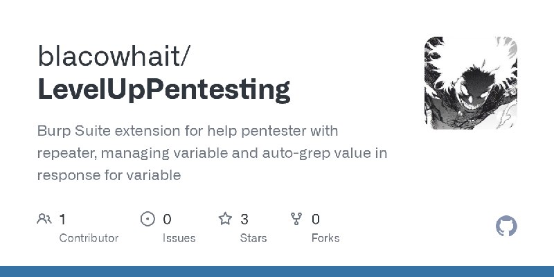 GitHub - blacowhait/LevelUpPentesting: Burp Suite extension for help pentester with repeater, managing variable and auto-grep value…
