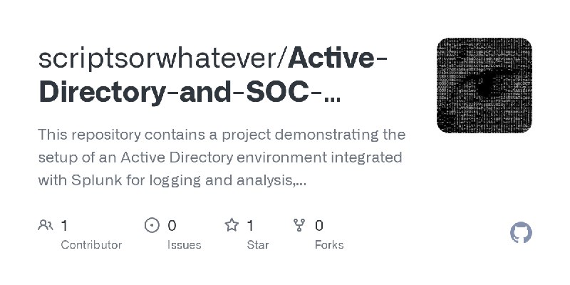 GitHub - scriptsorwhatever/Active-Directory-and-SOC-HomeLab-Project: This repository contains a project demonstrating the setup…