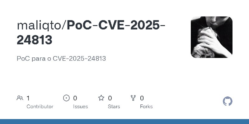 GitHub - maliqto/PoC-CVE-2025-24813: PoC para o CVE-2025-24813