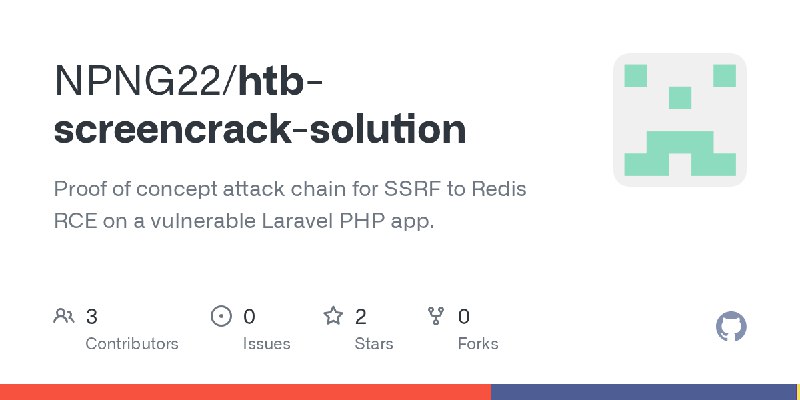 GitHub - NPNG22/htb-screencrack-solution: Proof of concept attack chain for SSRF to Redis RCE on a vulnerable Laravel PHP app.