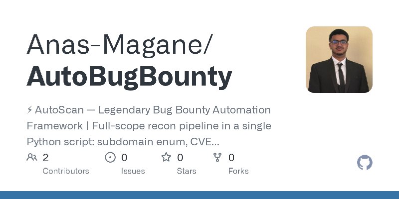 GitHub - Anas-Magane/AutoBugBounty: ⚡ AutoScan — Legendary Bug Bounty Automation Framework | Full-scope recon pipeline in a single…