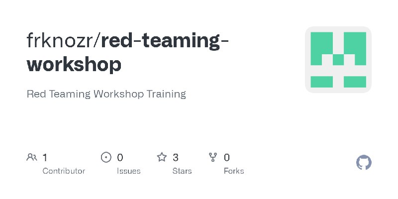 GitHub - frknozr/red-teaming-workshop: Red Teaming Workshop Training