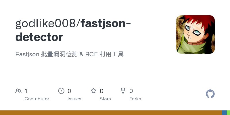 GitHub - godlike008/fastjson-detector: Fastjson 批量漏洞检测 & RCE 利用工具